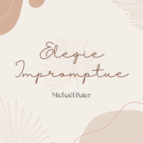 Élégie impromptue - Michael Baier